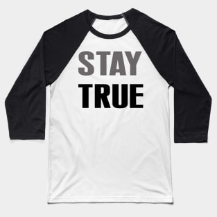 Stay true Baseball T-Shirt